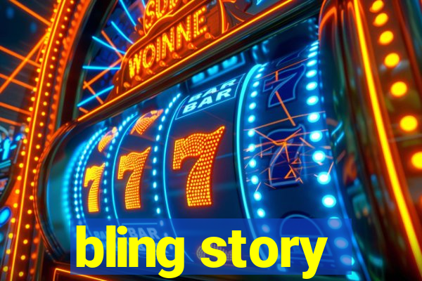 bling story